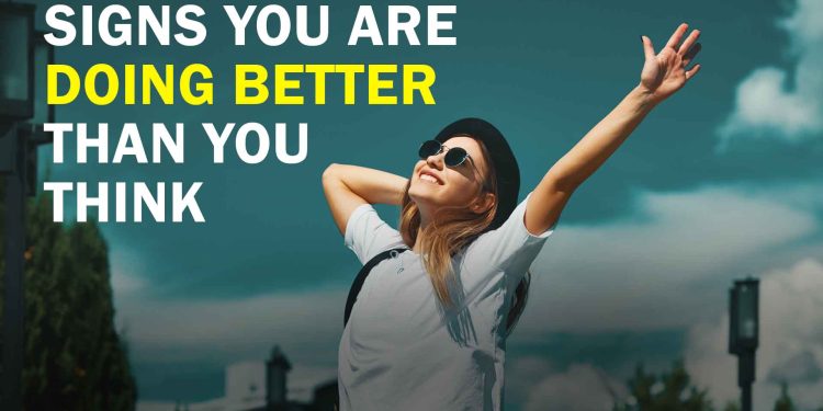 10 Signs You’re Doing Better Than You Think 💛